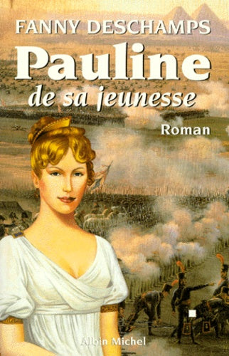 Livre Pauline de sa jeunesse - Fanny Deschamps (Livre d'occasion) - ISBN 2226099735
