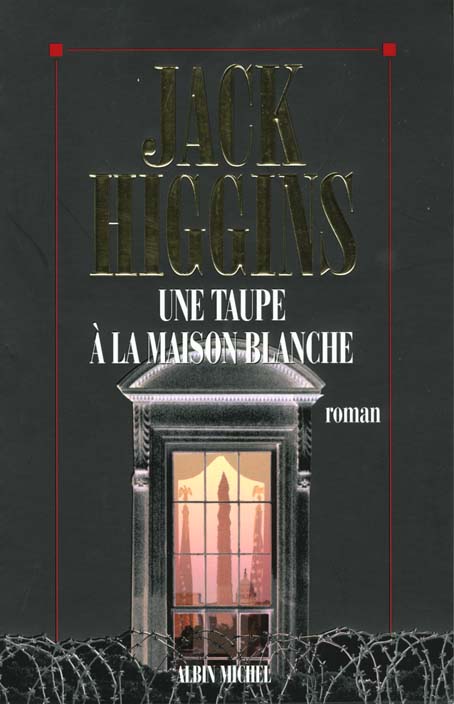 Livre Une taupe à la Maison-Blanche - Jack Higgins (Livre d'occasion)