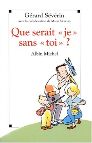 Livre Que serait "je" sans "toi" ? - Gérard Sévérin (Livre d'occasion) - ISBN 2226130098