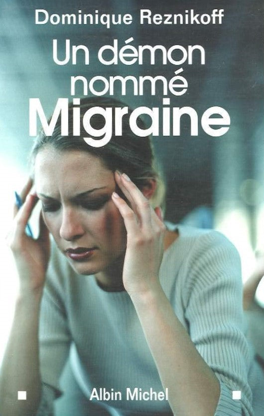 Un démon nommé Migraine - Dominique Reznikoff
