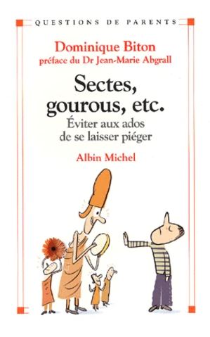 Livre Sectes, gourous, etc. : Éviter aux ados de se laisser piéger - Dominique Biton (Livre d'occ...