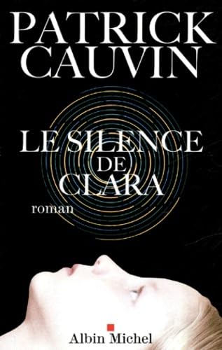 Livre Le silence de Clara - Patrick Cauvin (Livre d'occasion) - ISBN 222615499X