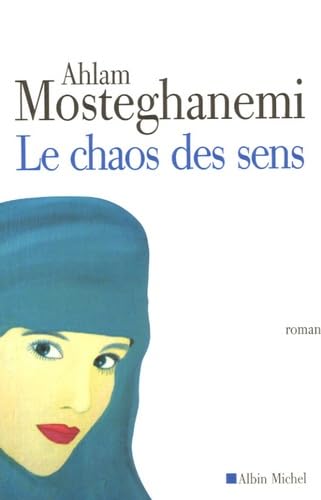 Livre Le chaos des sens - Ahlam Mosteghanemi (Livre d'occasion) - ISBN 2226168176