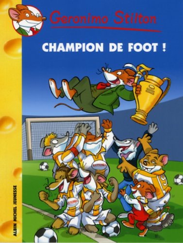 Livre ISBN 2226172009 Geronimo Stilton # 28 : Champion de foot! (Geronimo Stilton)