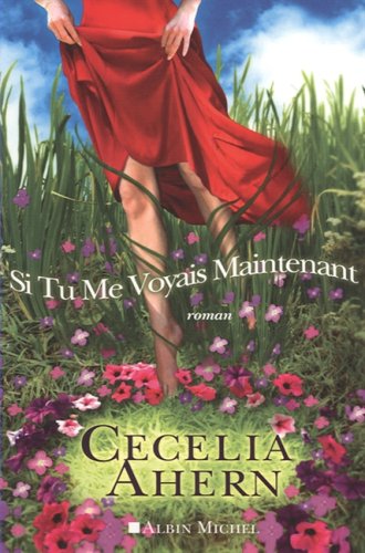 Si tu me voyais maintenant - Cecelia Ahern