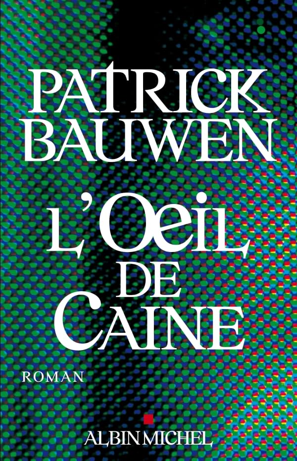 Livre L'oeil de Caine - Patrick Bauwen (Livre d'occasion) - ISBN 2226173730