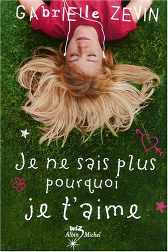 Livre Je ne sais plus pourquoi je t'aime - Gabrielle Zevin (Livre d'occasion) - ISBN 2226192107
