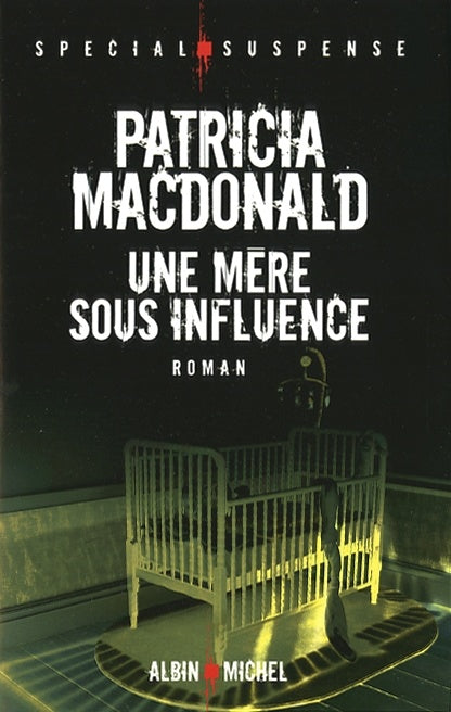 Livre Une mère sous influence - Patricia MacDonald (Livre d'occasion) - ISBN 2226195688
