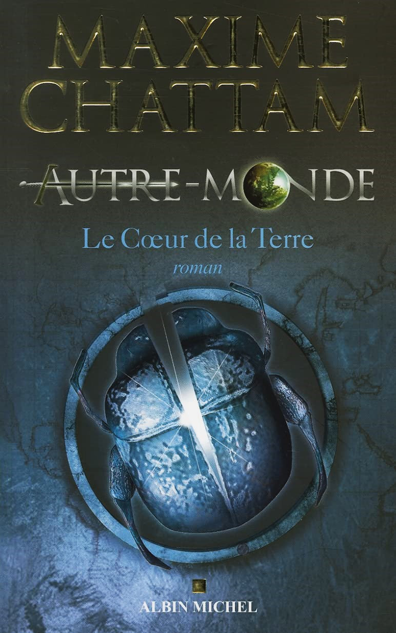 Autre-Monde # 3 : Le coeur de la Terre - Maxime Chattam