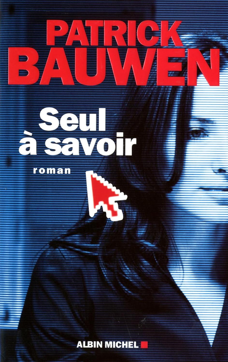 Livre Seul à savoir - Patrick Bauwen (Livre d'occasion) - ISBN 2226215093