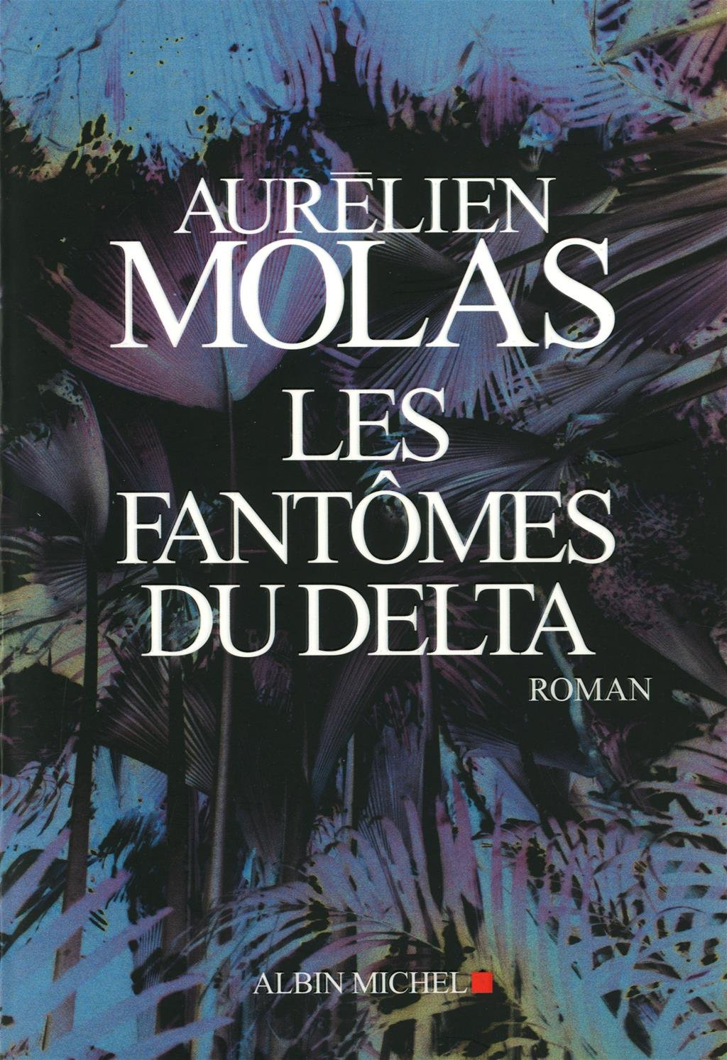 Livre Les fantômes du Delta - Aurélien Molas (Livre d'occasion) - ISBN 2226239952