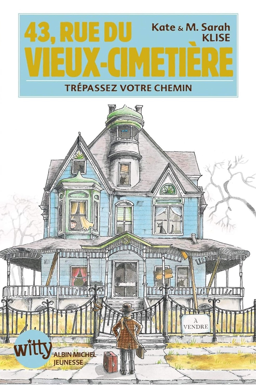 43, Rue du Vieux-Cimetière # 1 : Trépassez votre chemin - Kate Klise