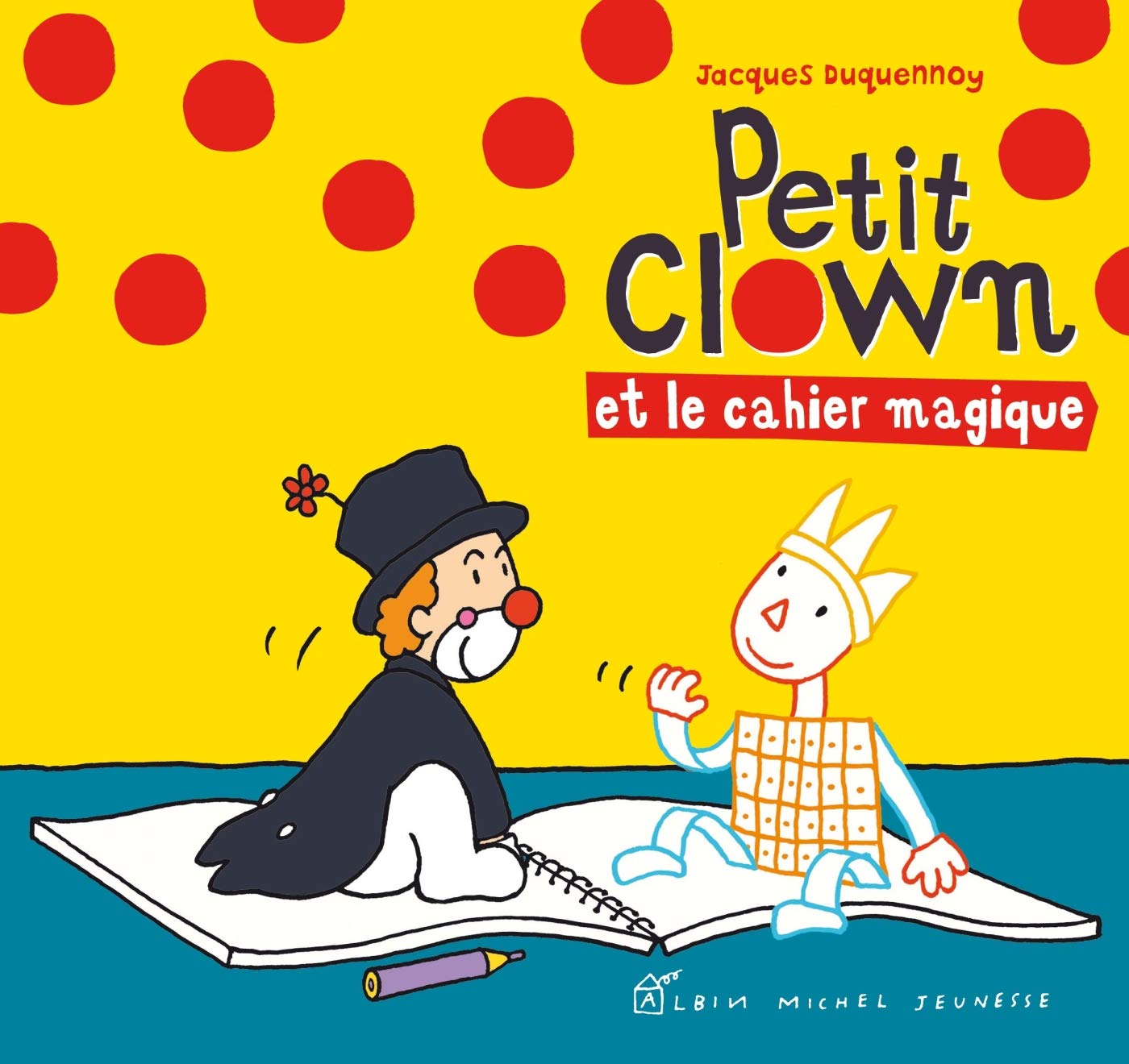Livre Petit Clown et le cahier magique - Jacques Duquennoy (Livre d'occasion) - ISBN 2226255346