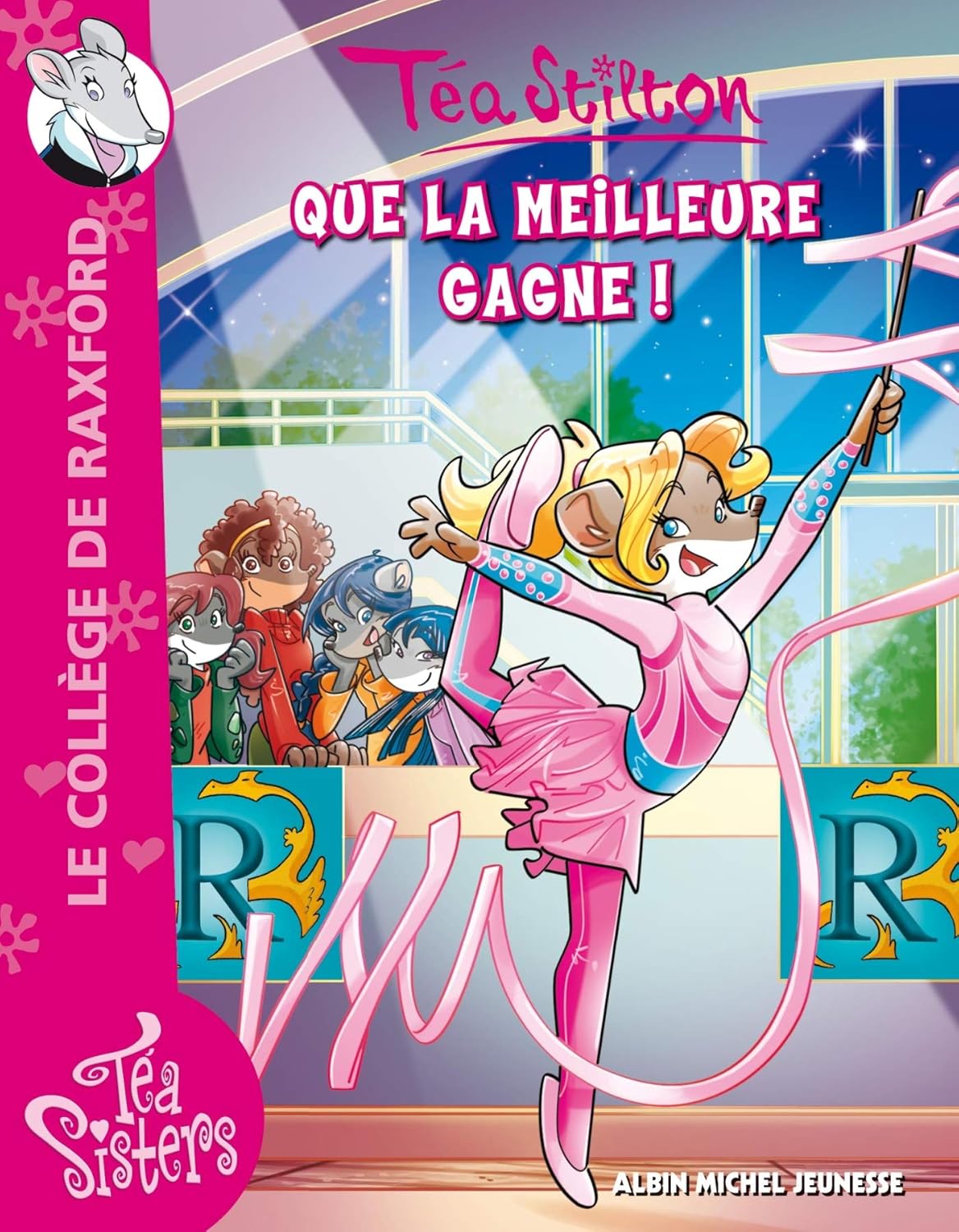 Livre ISBN 2226257616 Téa Stilton (Le collège de Raxford) # 18 : Que la meilleure gagne! (Téa Stilton)