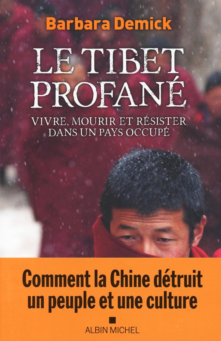 Livre Le Tibet profané : Vivre, mourir et résister dans un pays occupé - Barbara Demick (Livre d'...