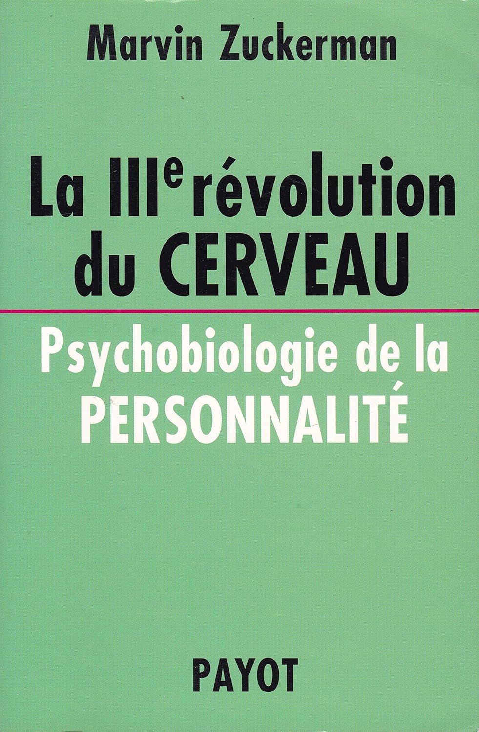 Livre La 3e révolution du cerveau : Psychobiologie de la personnalité - Marvin Zuckerman (Livre d...