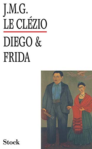 Diego et Frida - J.M.G. Le Clézio