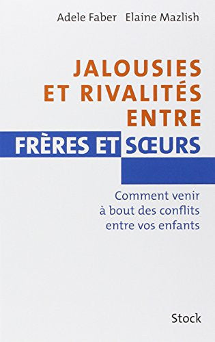 Livre Jalousies et rivalités entre frères et soeurs comment venir à bout des conflits entre vos...