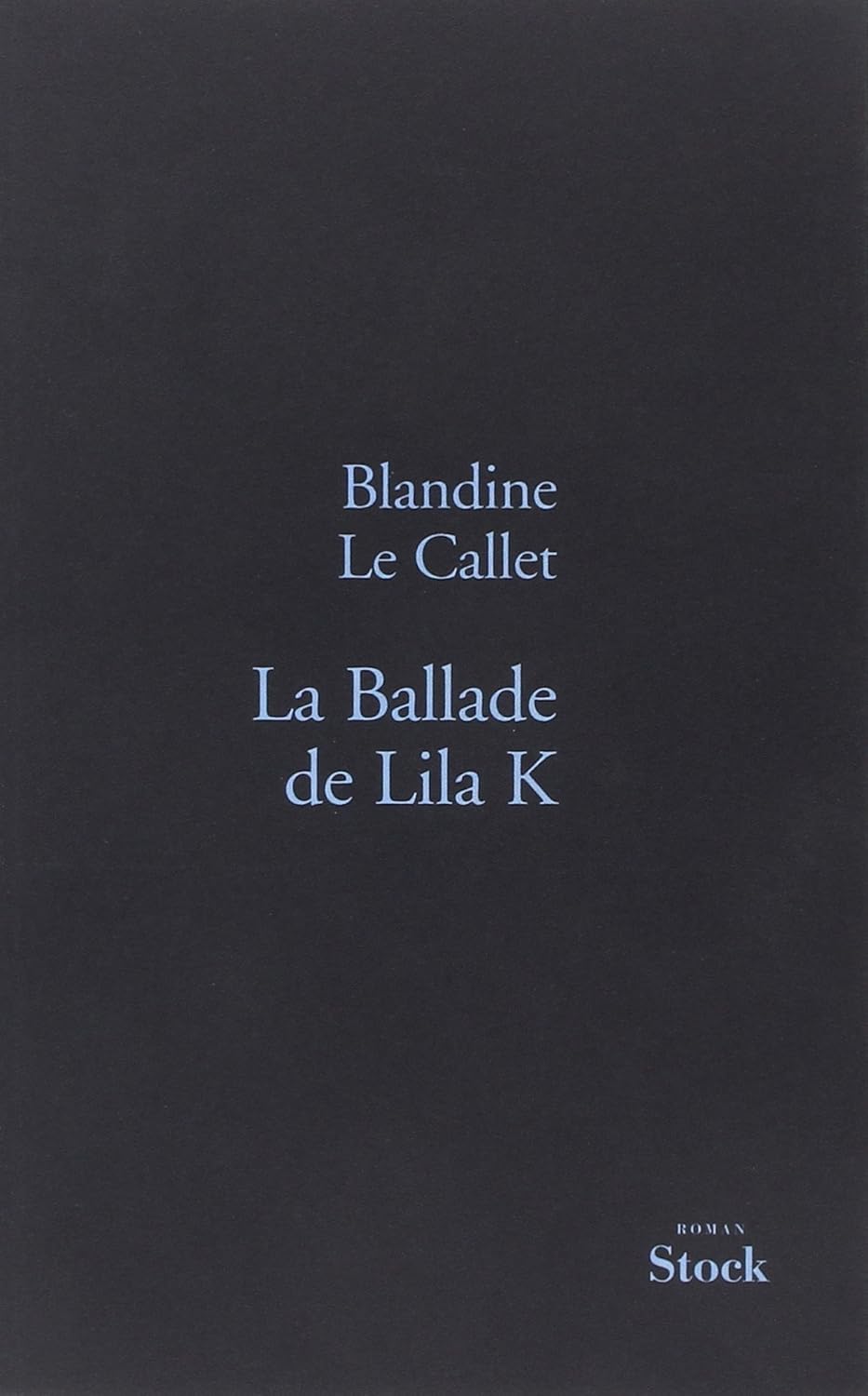 La ballade de Lila K - Blandine Le Callet