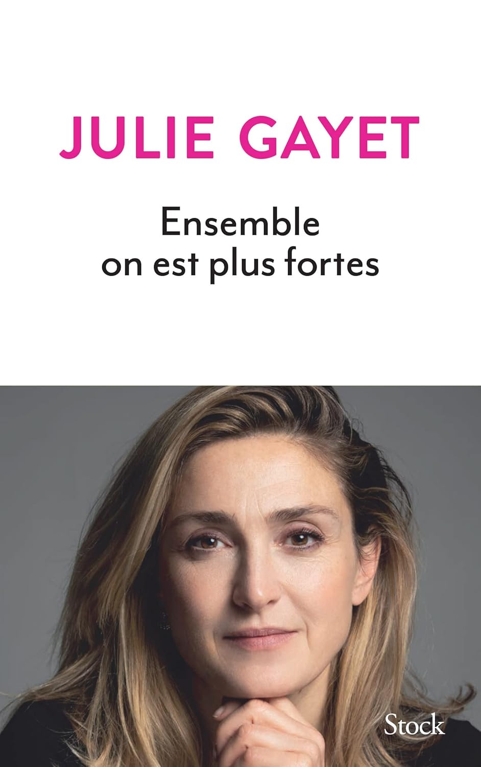 Livre Ensemble on est plus fortes - Julie Gayet (Livre d'occasion) - ISBN 2234092337