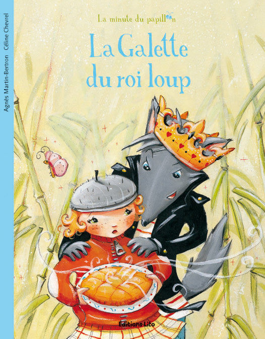 La minute du papillon : La galette du roi loup - Agnès Berton-Martin