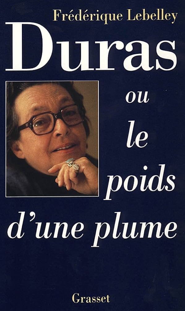 Livre Duras, ou, Le poids d'une plume - Frédérique Lebelley (Livre d'occasion) - ISBN 2246441811