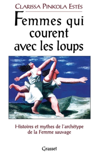 Livre Femmes qui courent avec les loups : Histoires et mythes de l'archétype de la femme sauvage...