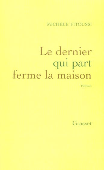 Livre Le dernier qui part ferme la maison - Michèle Fitoussi (Livre d'occasion) - ISBN 2246563518