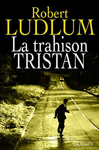 La trahison de Tristan - Robert Ludlum