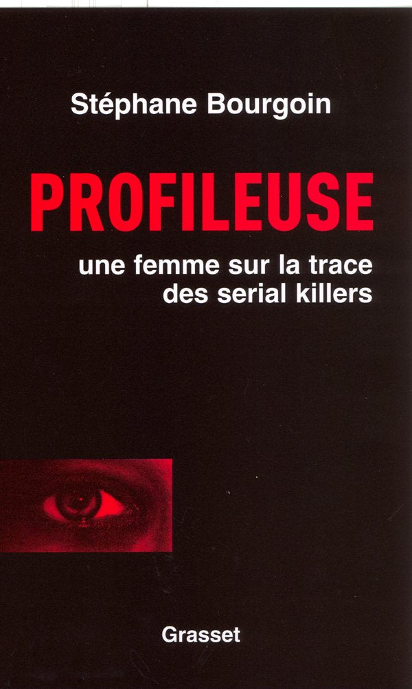 Profileuse : Sur la trace des serial killers - Stéphane Bourgoin