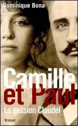 Livre Camille et Paul : La assion Claudel - Dominique Bona (Livre d'occasion) - ISBN 2246706610