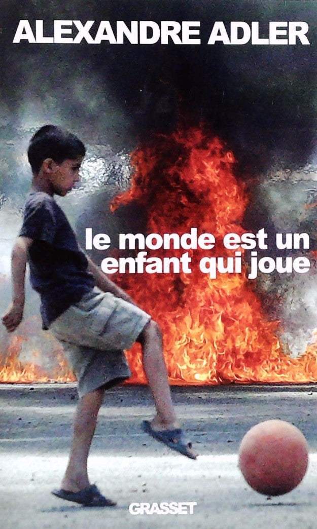 Livre Le monde est un enfant qui joue - Alexandre Adler (Livre d'occasion) - ISBN 2246754119