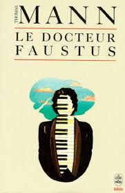 Livre Le docteur faustus la vie du compositeur allemand adrian leverkühn racontée par un ami...