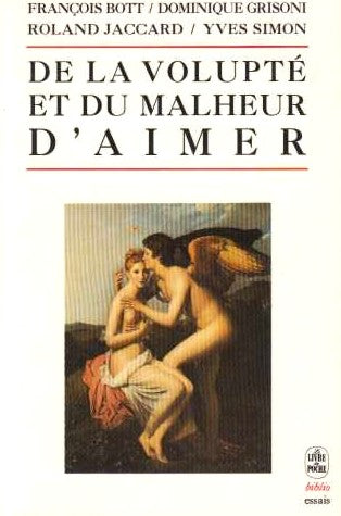 Livre De la volupté et du malheur - François Bott (Livre d'occasion) - ISBN 2253059021