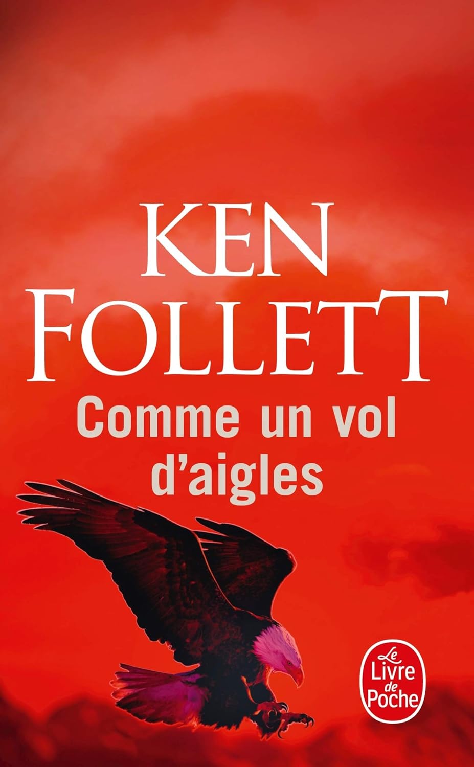 Comme un vol d'aigles - Ken Follett