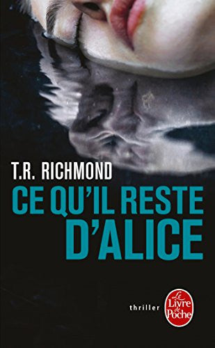 Livre Ce qu'il reste d'alice roman (T. R. Richmond) (Livre d'occasion) - ISBN 2253085979
