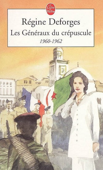 Livre Les généraux du crépuscule (1960-1962) - Régine Deforges (Livre d'occasion) - ISBN 2253108987