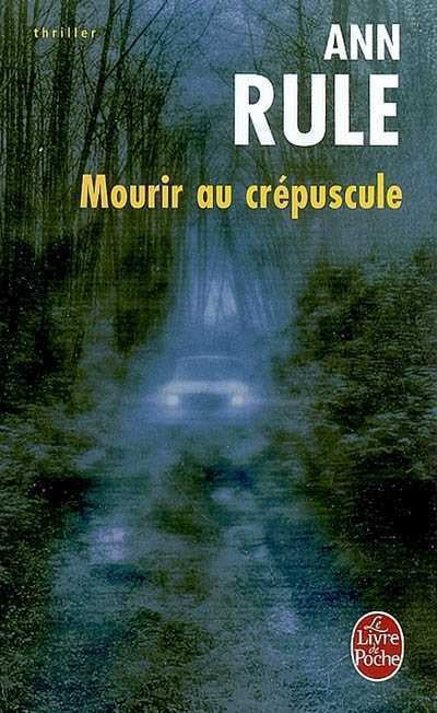 Livre Mourir au crépuscule - Ann Rule (Livre d'occasion) - ISBN 2253119121