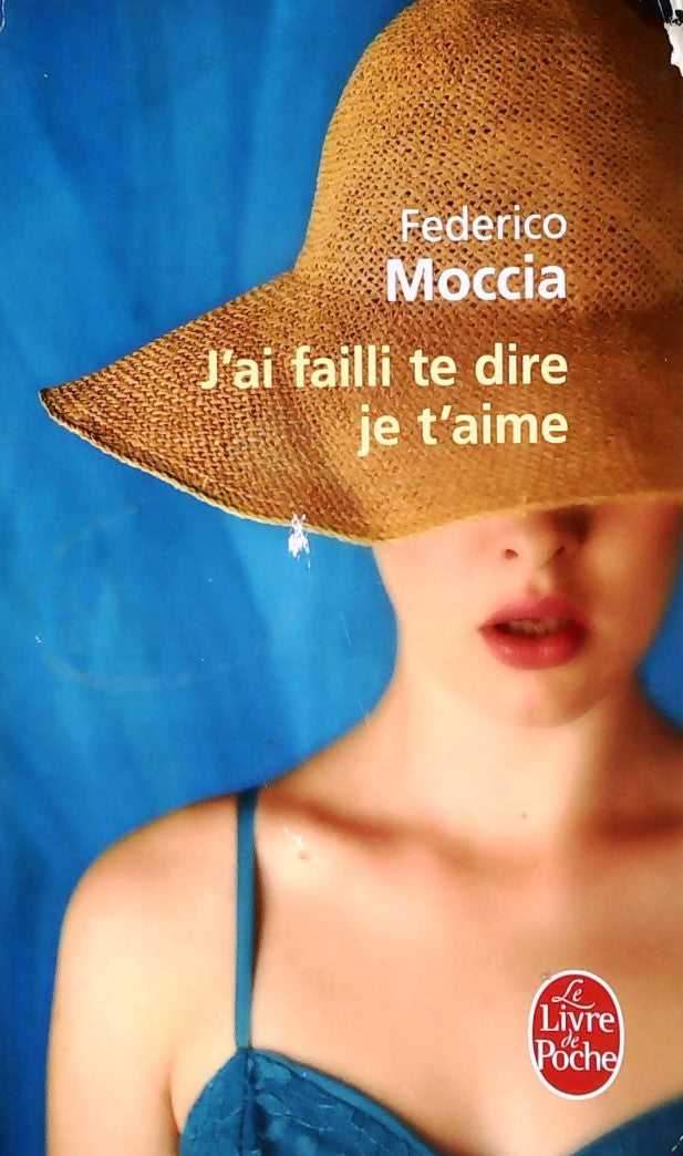 Livre J'ai failli te dire je t'aime - Federico Moccia (Livre d'occasion) - ISBN 2253129011