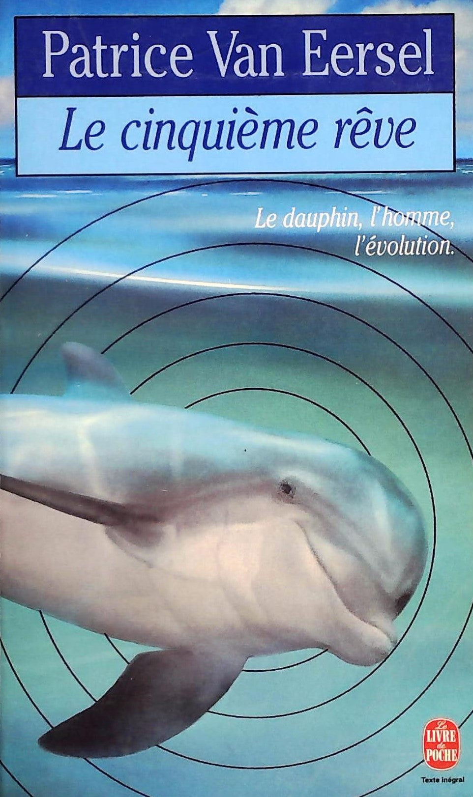 Livre Le cinquième rêve : Le dauphin, l'homme, l'évolution - Patrice Van Eersel (Livre d'occasion)