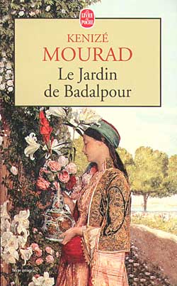 Livre Le jardin de Badalpour - Kenizé Mourad (Livre d'occasion) - ISBN 2253148660