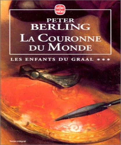 Livre Les enfants du graal # 3 : La couronne du monde roman (Peter Berling) (Livre d'occasion) -...