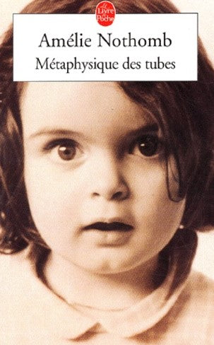 Métaphysique des tubes - Amélie Nothomb