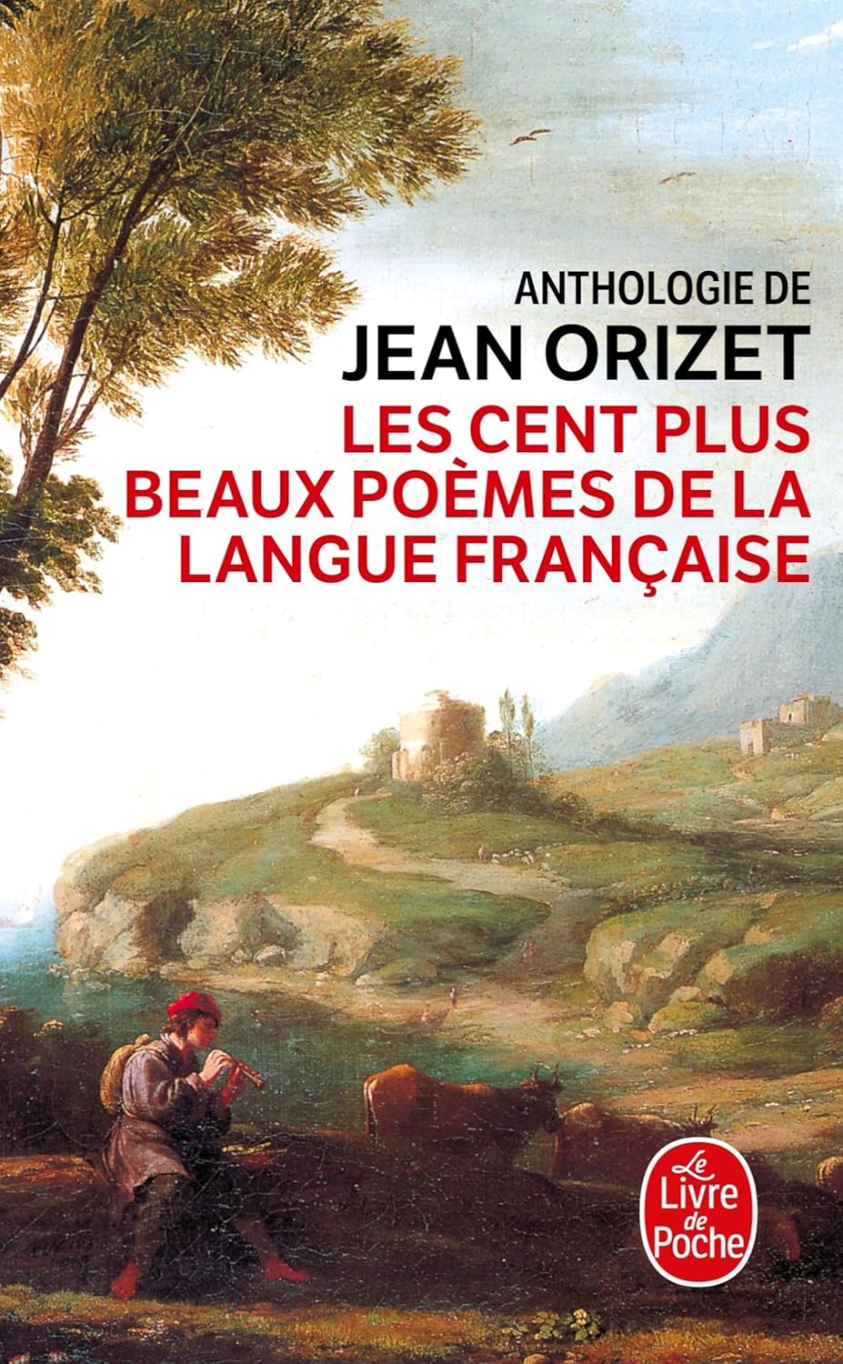 Les cent plus beaux poèmes de la langue française - Jean Orizet