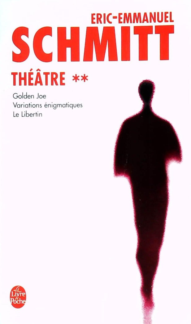 Livre Théâtre II : Golden Joe, Variations énigmatiques, Le libertin - Eric-Emmanuel Schmitt (Livr...