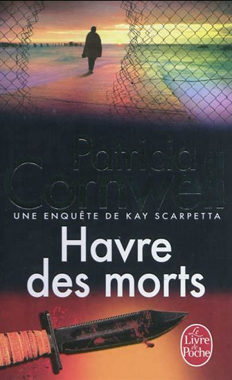 Livre Havre des morts : Une enquête de Kay Scarpetta - Patricia Cornwell (Livre d'occasion) - ISB...