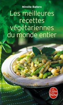 Livre Les meilleures recettes végétariennes du monde entier - Mireille Ballero (Livre d'occasion)...