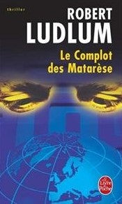Livre Le complot des Matarèse (Robert Ludlum) (Livre d'occasion) - ISBN 2253171476