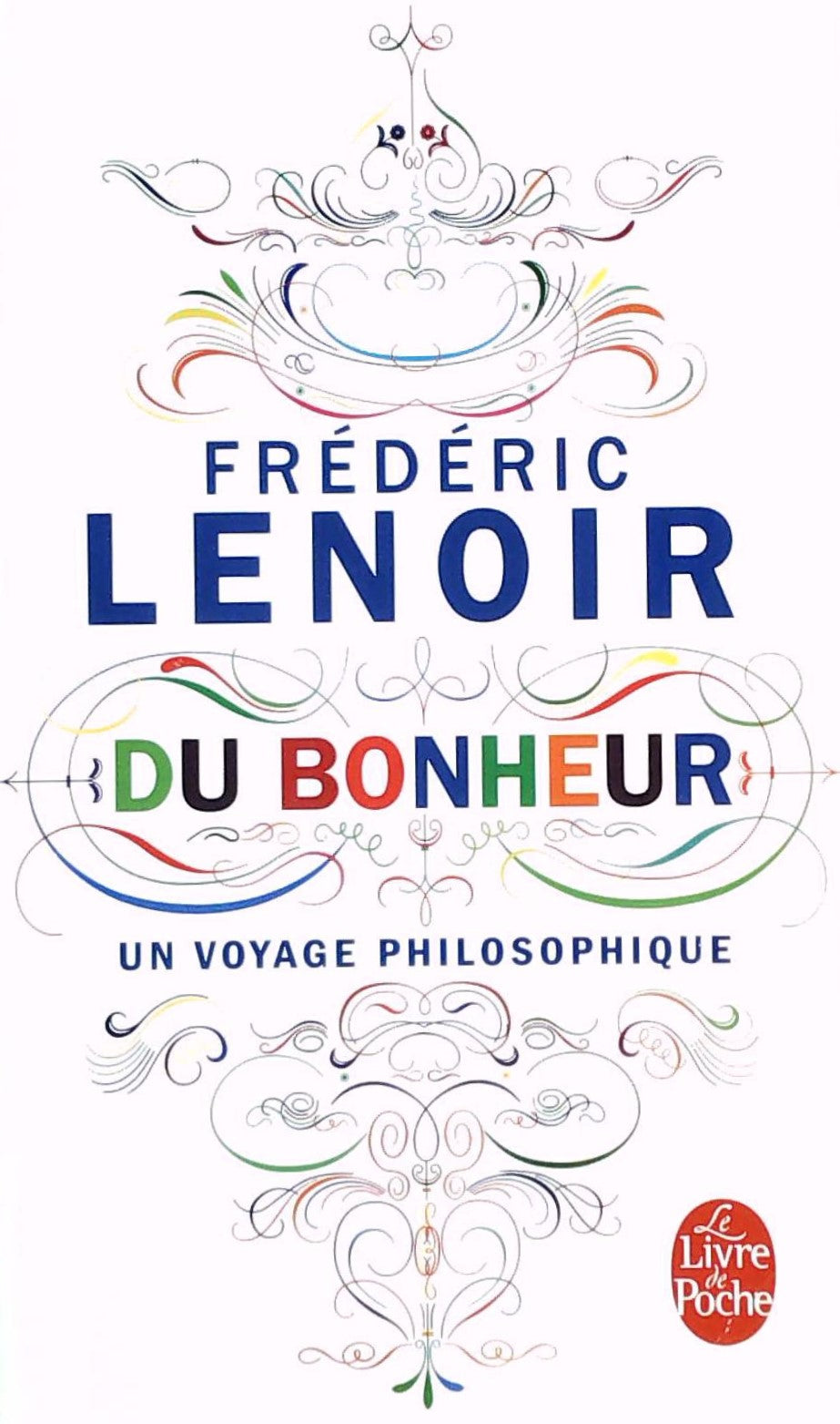 Livre Du bonheur : un voyage philosophique - Frédéric Lenoir (Livre d'occasion) - ISBN 2253194964