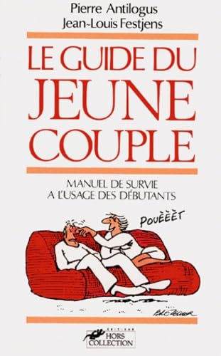 Livre Le guide du jeune couple : Manuel de survie à l'usage des débutants - Pierre Antilogus (Liv...